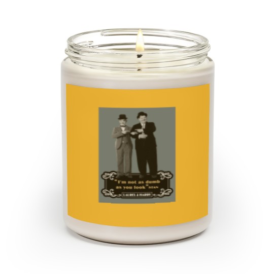 Discover Laurel  Hardyy - Im Not As Dumb As You Look Scented Candles