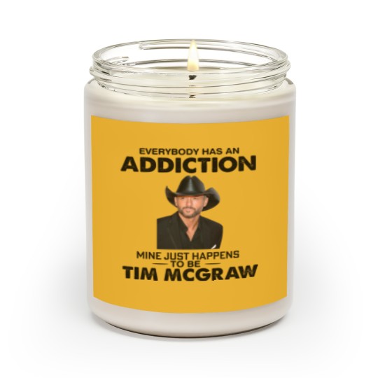 Discover Everybody Has An Addiction Mine Just Happens To Be Tim Mcgraw Scented Candles