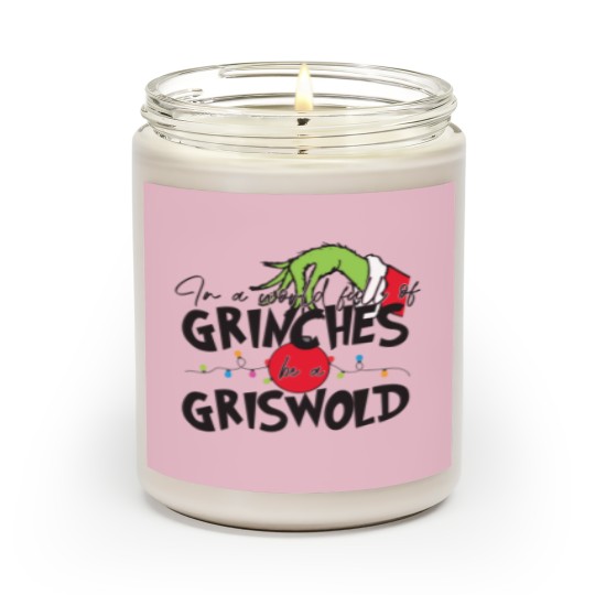 Discover In A World Full Of GrinchesS Be A Griswold Scented Candles, Merry Christmas Scented Candles