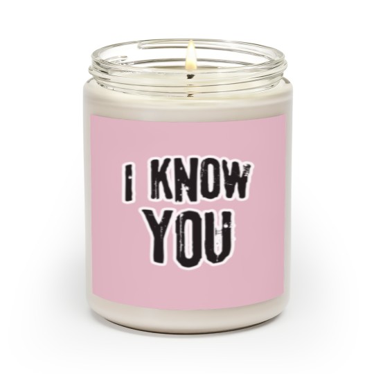 Discover I know you Scented Candles