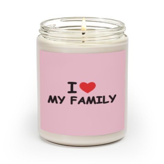 Discover I love my family Scented Candles