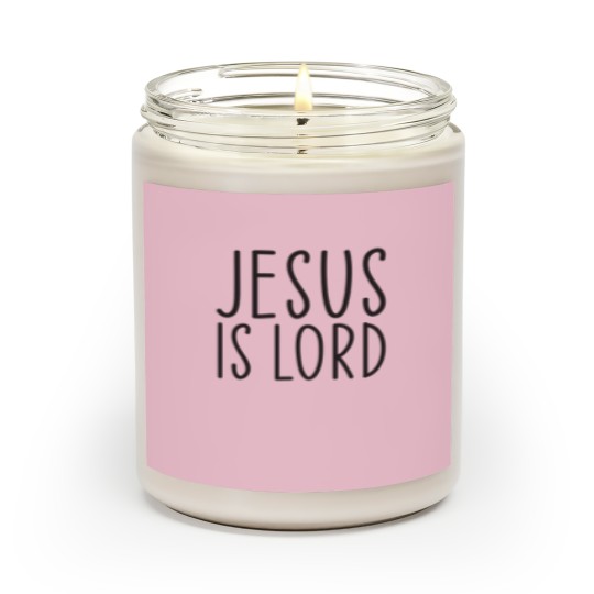 Discover Jesus Is Lord Christian Faith Trust In God Christ Scented Candles