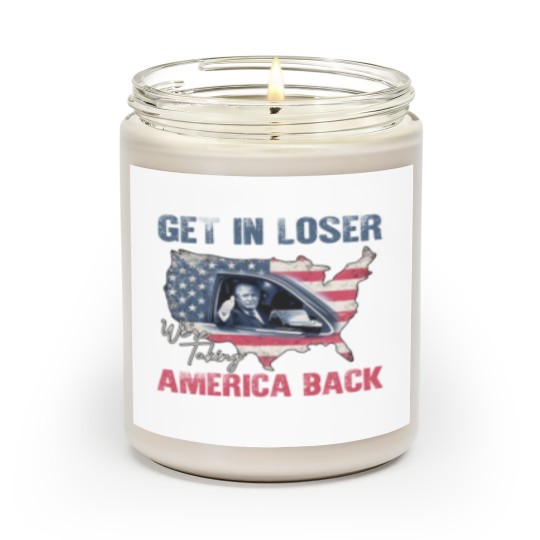 Discover Trump Get In Loser We're Taking America Back Scented Candles, Fix America Again