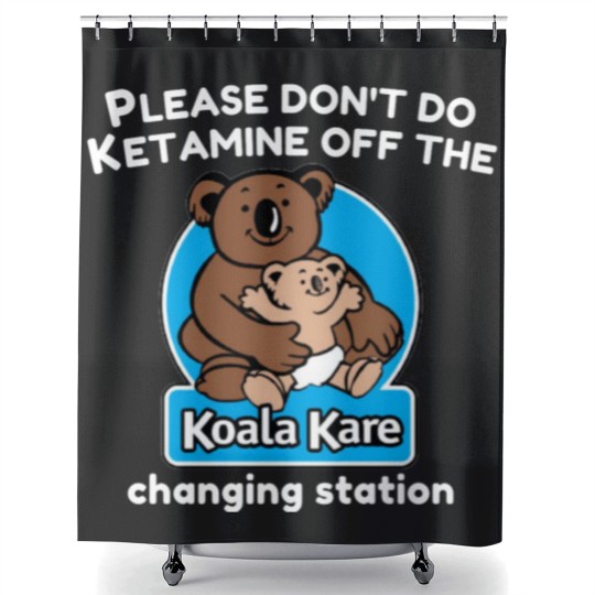 Discover Koala Kare please don_t do ketaminee off the changing station Shower Curtains