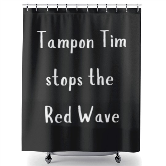 Discover Tampon Tim Stops The Red Wave | Walz | 2024 Election Shower Curtains