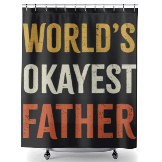 Discover Worlds Okayest Father Shower Curtains