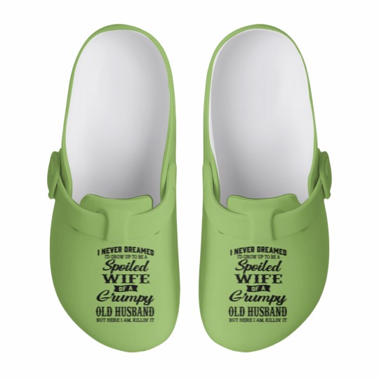 Discover Never Dreamed To Grow Up To Be A Spoiled Wife Of Grumpy Husband - Never Dreamed To Grow Up To Be A Spoile - Slip On Clogs