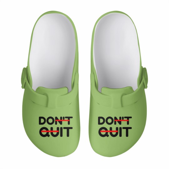 Discover DON T QUIT DO IT Slip On Clogs