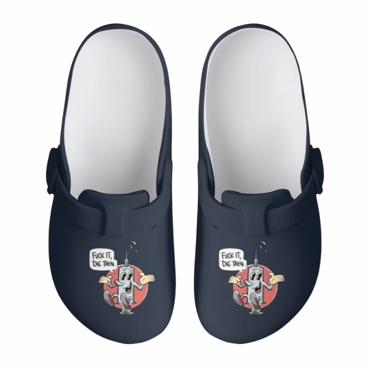 Discover Fuck It Die Then Slip On Clogs