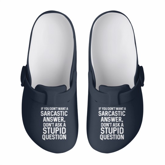 Discover Awesome Sarcastic 'Don'T Ask A Stupid Question' Ch Slip On Clogs