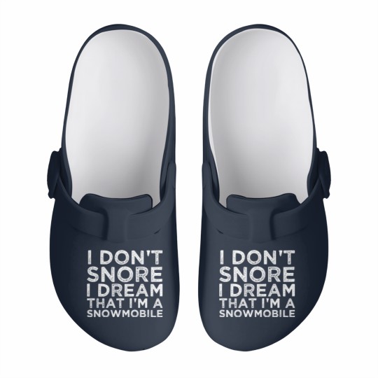 Discover I Dont Snore I Dream Im A Snowmobile Slip On Clogs