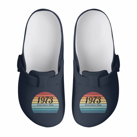 Discover 1973, Protect Roe v. Wade, Pro Choice , My Body, My Choice, My Rights - Protect Roe V Wade - Slip On Clogs