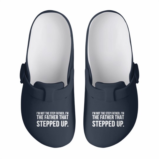 Discover Not The Step Father I'm The Father That Stepped Up Pullover Slip On Clogs