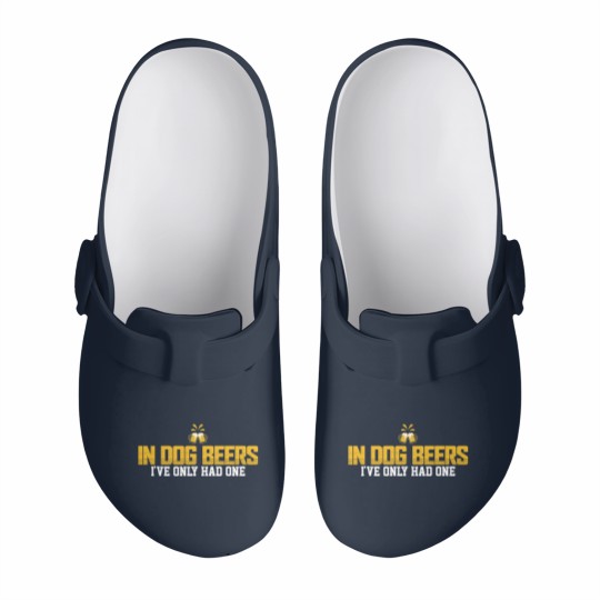 Discover In Dog Beers I've Only Had One Slip On Clogs