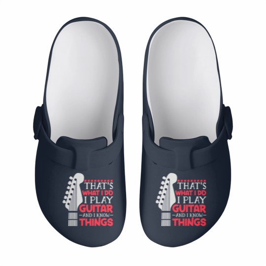 Discover That's What I Do I Play Guitar And I Know Things Guitar Slip On Clogs