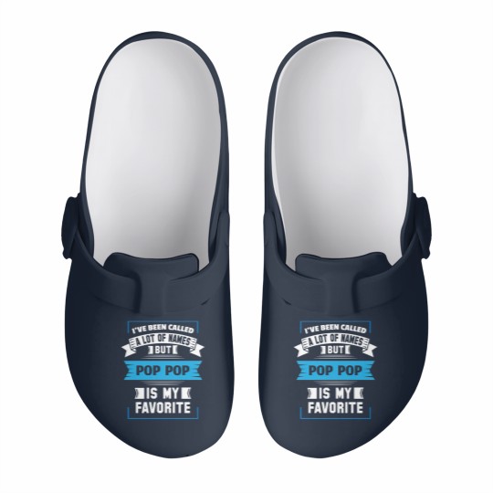 Discover I've Been Called A Lot Of Names But Pop Pop Is My Slip On Clogs