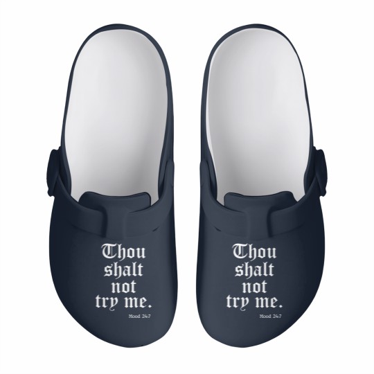 Discover Thou Shalt Not Try Me Mood 24 : 7 - Thou Shalt Not Try Me - Slip On Clogs