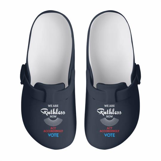Discover We Are Ruthless Now Act Accordingly Vote Ruth Coll Slip On Clogs