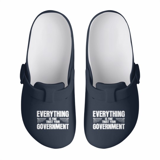 Discover Everything is Fine Trust Your Government Slip On Clogs
