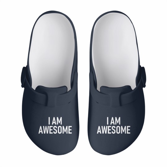 Discover I am awsome - Cool Quote - Funny Saying Slip On Clogs