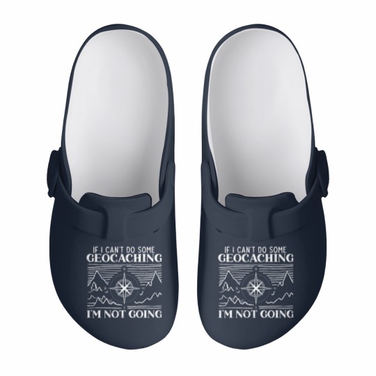 Discover If I Can't Do Some Geocaching I'm Not Coming Cache Slip On Clogs