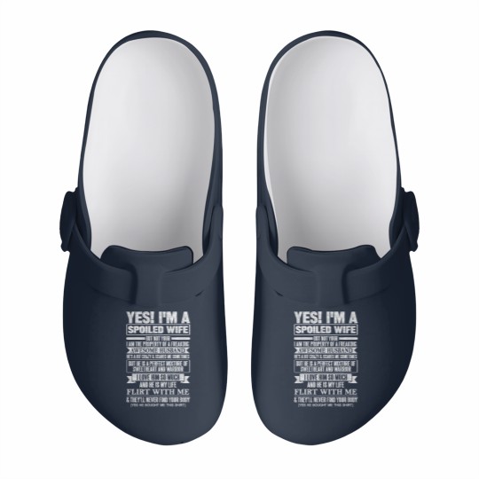 Discover YES! I'M A SPOILED WIFE - Yes Im A Spoiled Wife - Slip On Clogs