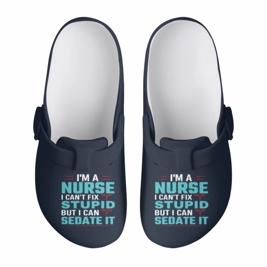 Discover I'm a nurse i can't fix stupid but i can sedate it Slip On Clogs