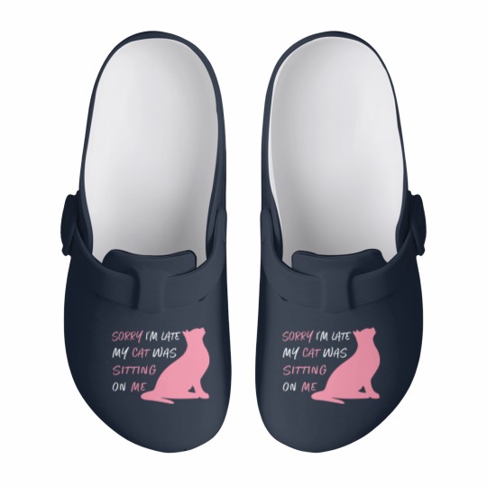 Discover Funny Sorry I'm Late My Cat Was Sitting On Me, Cat Slip On Clogs