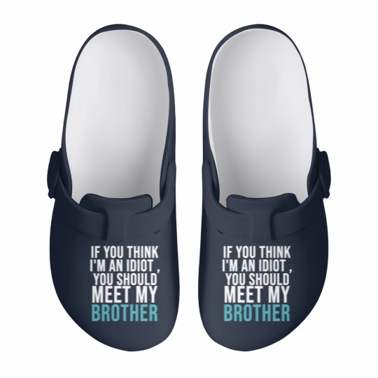 Discover If you think I m an idiot Slip On Clogs
