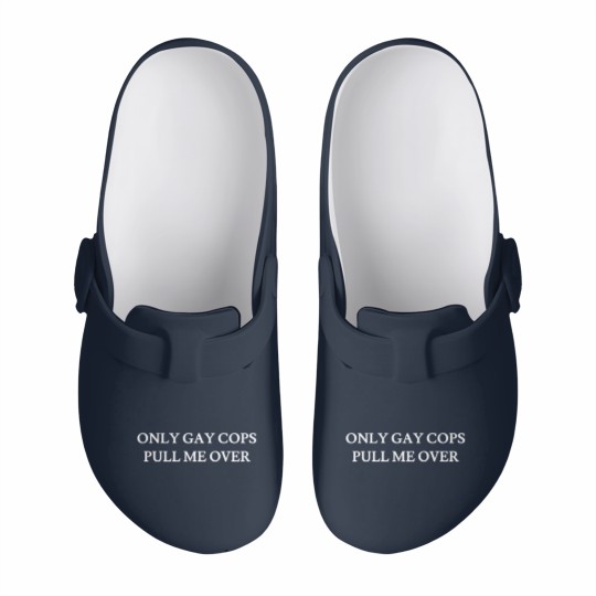 Discover Only Gay Cops Pull ME Over - Cute Funny Cops Gifts Slip On Clogs