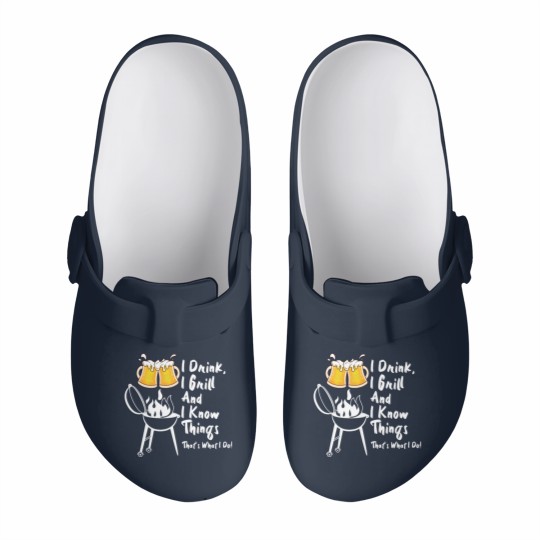 Discover I Drink, I Grill And I Know Things Slip On Clogs