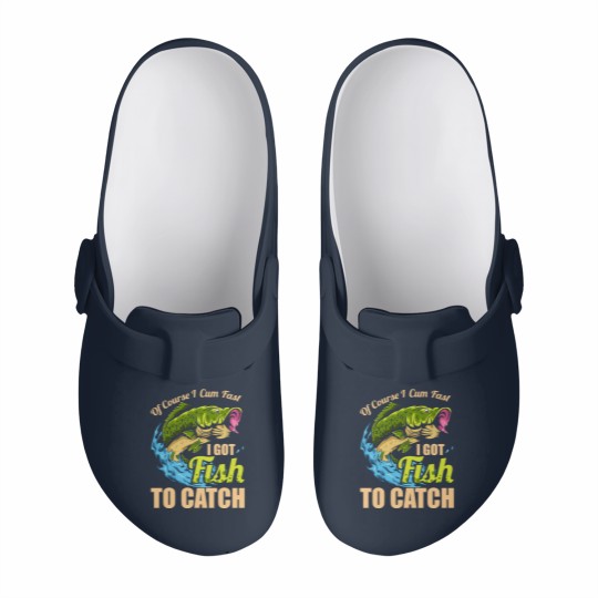 Discover Mens Of Course I Come Fast I Got Fish To Catch Fishing Gifts Slip On Clogs