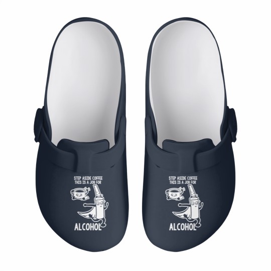 Discover Step Aside Coffee This Is A Job For Alcohol Slip On Clogs