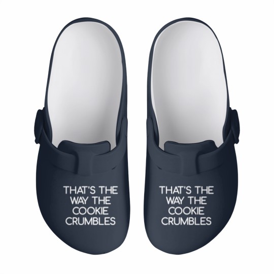 Discover Quips And Quotes Slip On Clogs That's the Way The Cookie Crumbles