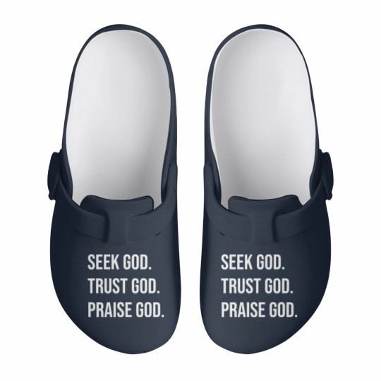 Discover Seek God Trust God Praise God Slip On Clogs