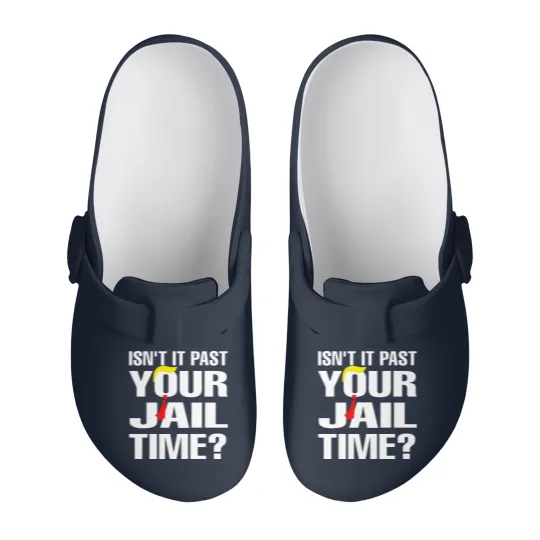 Discover Isn't It Past Your Jail Time Slip On Clogs