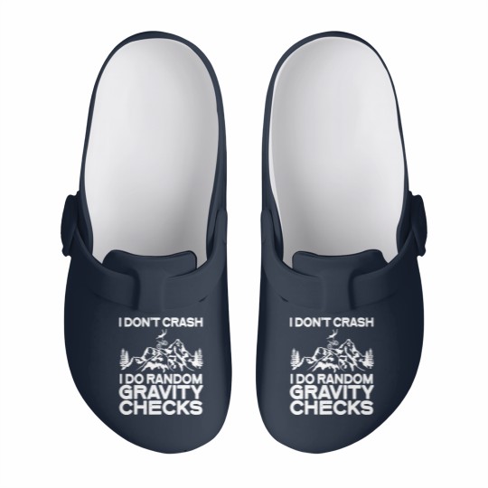 Discover Cycling Cycle MTB I Dont Crash I Do Random Gravity Checks Biking Slip On Clogs