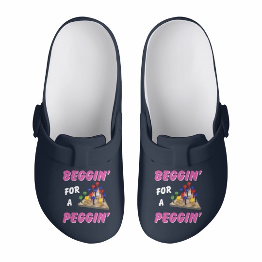 Discover beggin' for a peggin' Slip On Clogs