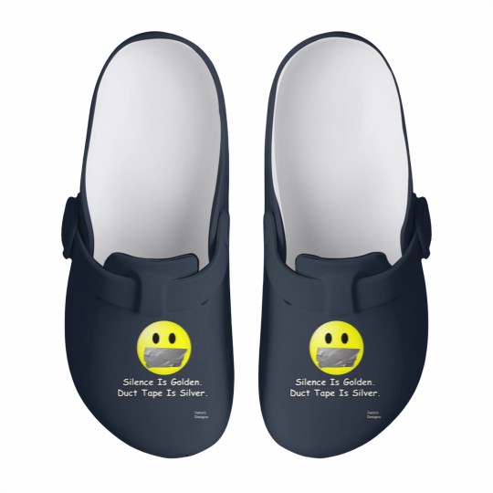 Discover Silence Is Golden. Duct Tape Is Silver. - Jame_s Designs Slip On Clogs