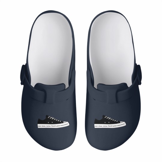 Discover Wear Shoes Ladies There's Glass Everywhere, Wear Your Shoes Slip On Clogs