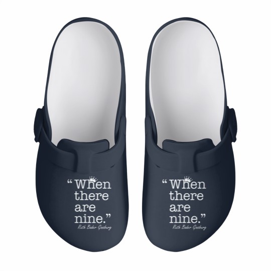 Discover When There are Nine Slip On Clogs, Ruth Bader Ginsburg Slip On Clogs, Notorious Slip On Clogs