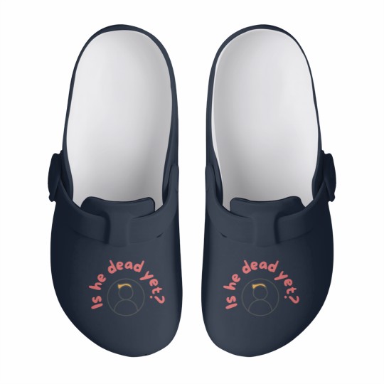Discover Is He Dead Yet Slip On Clogs, Anti Trump Slip On Clogs, Not My President Slip On Clogs