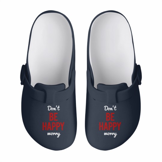Discover Don't Worry Be Happy or Don't Be Happy Worry Slip On Clogs