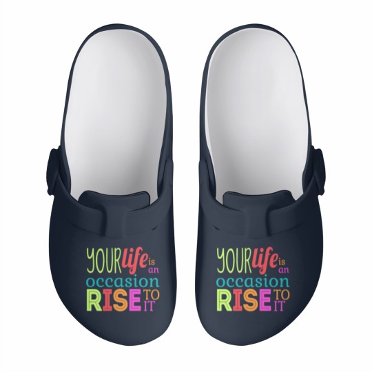 Discover Your life is an occasion, rise to it Slip On Clogs