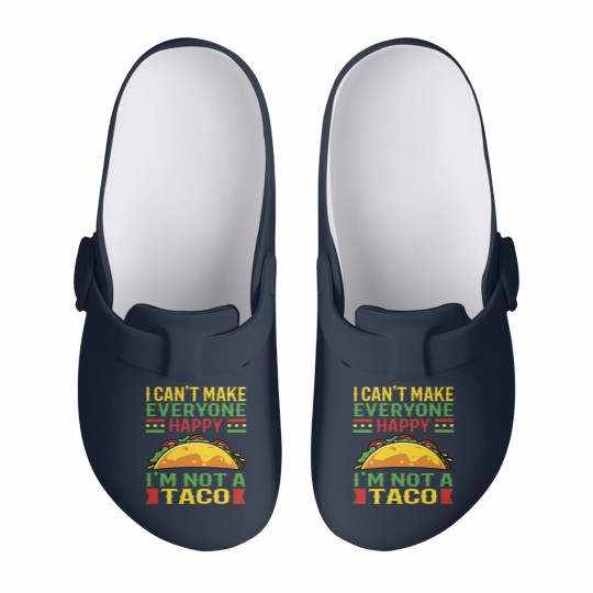 Discover I Can't Make Everyone Happy Im Not Taco Slip On Clogs