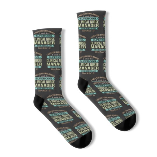Discover Clinical Nurse Manager Gift Funny Appreciation Pullover Socks