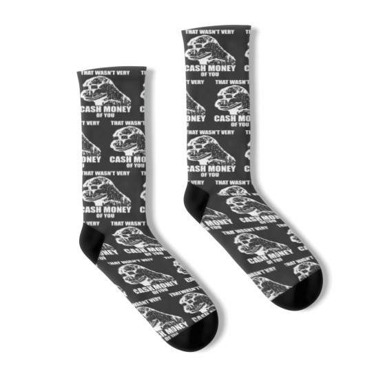 Discover That Wasn't Very Cash Money Of You Meme White Print - Cash Money - Socks