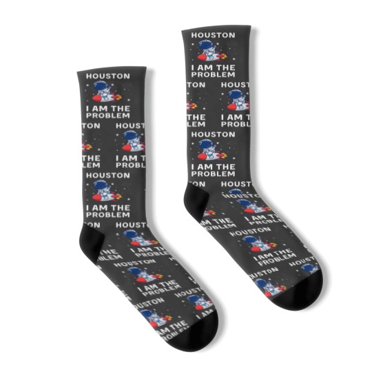Discover Houston I Am The Problem Socks