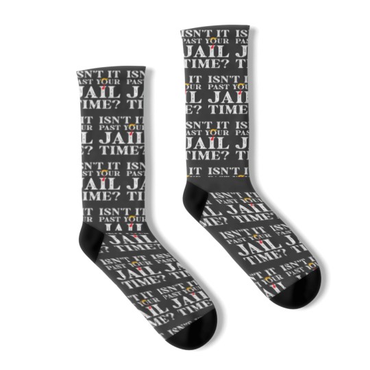 Discover Isn’t-It-Past-Your-Jail-Time - Isnt It Past Your Jail Time - Socks