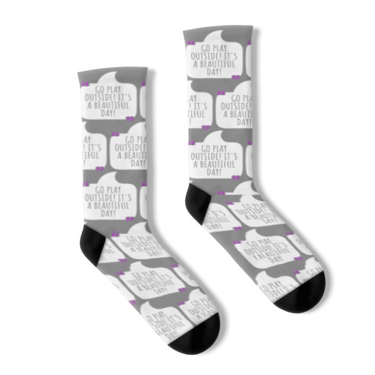Discover Go play outside! It's a beautiful day Socks